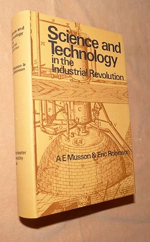 SCIENCE AND TECHNOLOGY IN THE INDUSTRIAL REVOLUTION