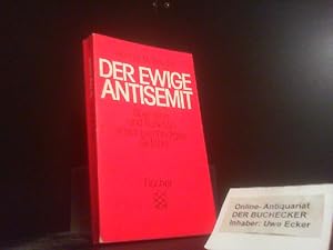 Der ewige Antisemit : über Sinn u. Funktion e. beständigen Gefühls. Fischer ; 3806