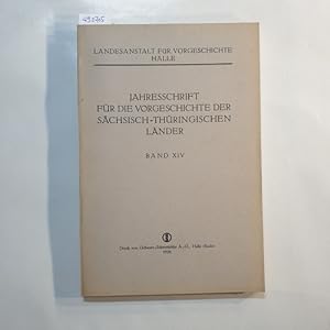 Jahresschrift für die Vorgeschichte der Sächsisch-Thüringischen Länder. Band XIV