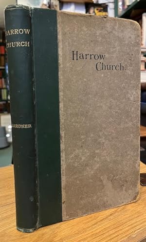 The Architectural History of Harrow Church Derived from a Study of the Building