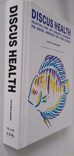 Discus Health: Selection, Care, Diet, Diseases & Treatments for Discus, Angelfish and Other Cichlids