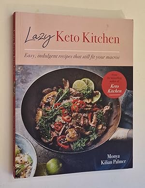 Lazy Keto Kitchen: Easy Indulgent Recipes to Fit Your Macros
