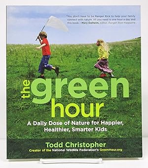 Green Hour: A Daily Dose of Nature for Happier, Healthier, Smarter Kids