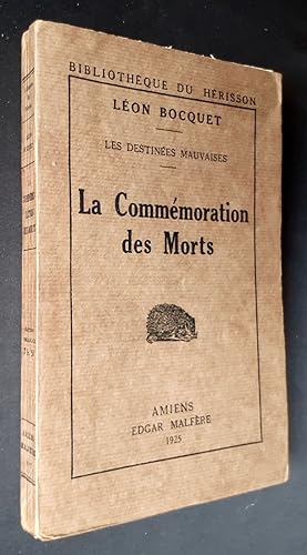 La commémoration des morts (Les destinées mauvaises) : Louis Pergaud, André Lafon, Paul Drouot, E...