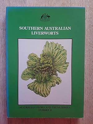 Southern Australian Liverworts (Australian Flora and Fauna Series Number 2)