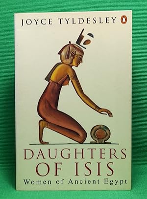 Daughters of Isis: Women of Ancient Egypt