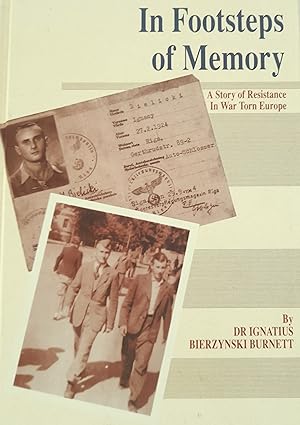 In Footsteps of Memory - A Story of Resistance in War Torn Europe.