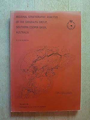 Regional Stratigraphic Analysis of the Gidgealpa Group, Southern Cooper Basin, Australia