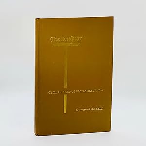 The Sculptor; Cecil Clarence Richards, R.C.A. ; [Limited Edition]