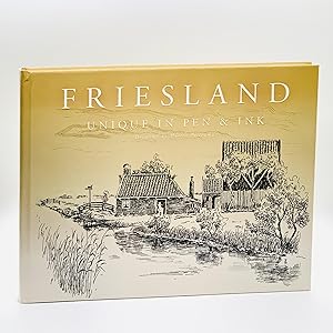 Friesland: Unique in Pen & Ink; Drawings by Marten Posthumus [SIGNED, Limited Edition]
