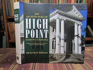 The Architecture of High Point, North Carolina: A History and Guide to the City's Houses, Churche...