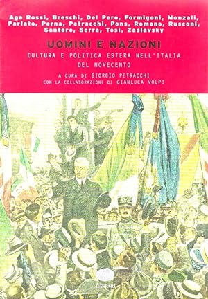 Uomini e nazioni. Cultura e politica estera nell'Italia del Novecento
