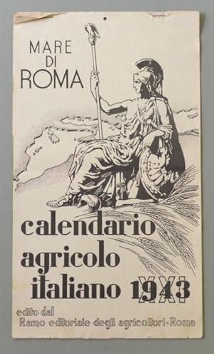 CALENDARIO per l'anno 1943. MARE DI ROMA. CALENDARIO AGRICOLO ITALIANO 1943, composto da 7 fogli ...