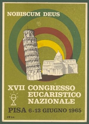 XVII CONGRESSO EUCARISTICO NAZIONALE. Pisa 6-13 giugno 1965.