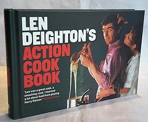 Action Cook Book. Len Deighton's Guide to Eating.