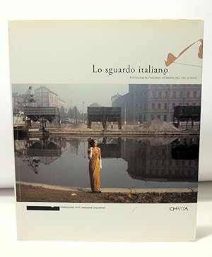 Lo sguardo italiano. Fotografie italiane di moda dal 1951 a oggi. Catalogo della mostra (Milano, ...