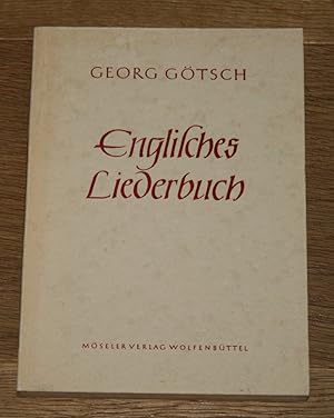 Englisches Liederbuch. [Schöne englische Volkslieder ausgewählt, ins Deutsche übertragen und für ...