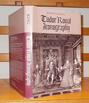 Tudor Royal Iconography Literature and Art in an Age of Religious Crisis