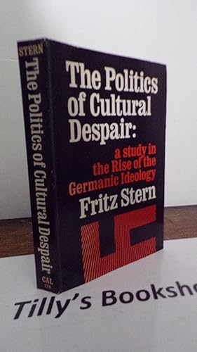 The Politics of Cultural Despair: A Study in the Rise of Germanic Ideology