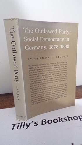 The Outlawed Party: Social Democracy In Germany, 1878-1890