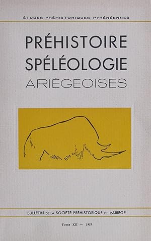 PRÉHISTOIRE SPÉLÉOLOGIE ARIÉGEOISES Tome XII - 1957