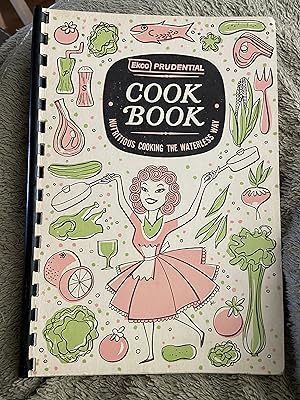 Ekco Prudential Cook Book: Nutritious Cooking the Waterless Way