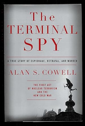 The Terminal Spy: A True Story Of Espionage, Betrayal And Murder