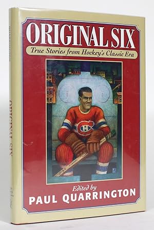 Original Six: True Stories from Hockey's Classic Era