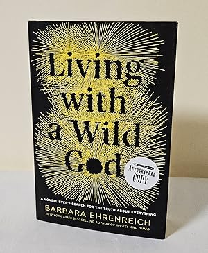 Living With a Wild God; a nonbeliever's search for the truth about everything