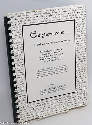 Enlightenment . Enlightenment from the Aramaic. Selected passages from the Khabouris Manuscript a...