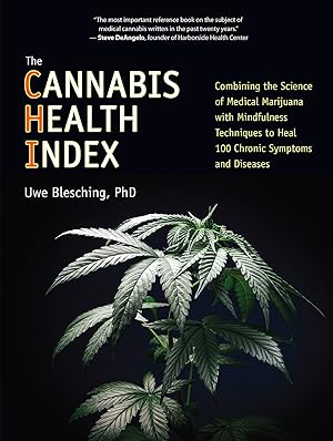 The Cannabis Health Index: Combining the Science of Medical Marijuana with Mindfulness Techniques...