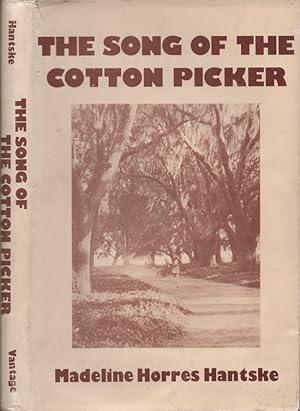 The Song of the Cotton Picker Introduction by Archibald Rutledge. With Photographs by Carl Julien