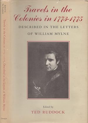 Travels in the Colonies in 1773-1775 Described in the Letters of William Mylne