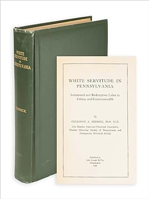 White Servitude in Pennsylvania. Indentured and Redemption Labor in Colony and Commonwealth