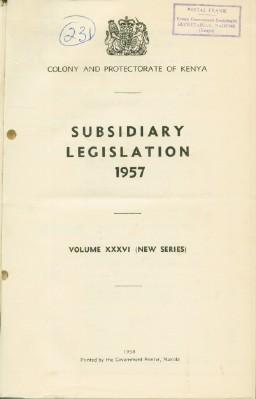 Colony and Protectorate of Kenya: Subsidiary Legislation 1957