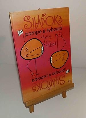 Les Shadoks, pompe à rebours. Grasset et Fasquelle. 1975.