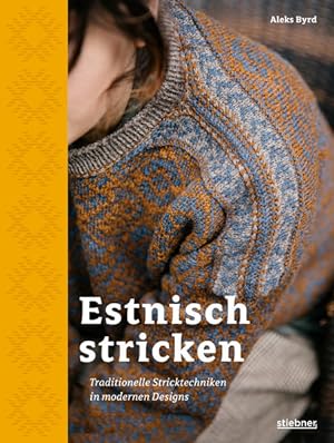 Estnisch Stricken Traditionelle Stricktechniken in modernen Designs. Mit traditionellen Strickmus...