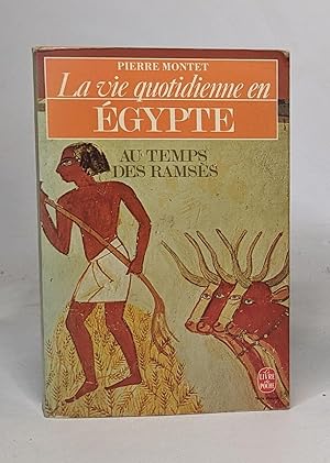 La Vie quotidienne en Égypte au temps des Ramsès