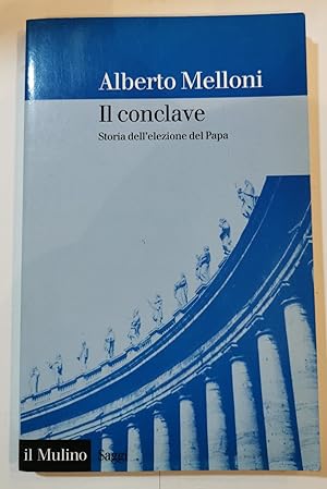 Il conclave - Storia dell'elezione del Papa