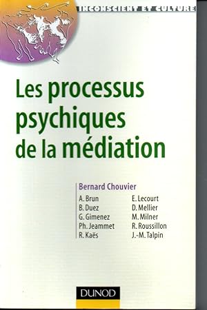Les processus psychiques de la médiation. Créativité, champ thérapeutique et psychanalyse.