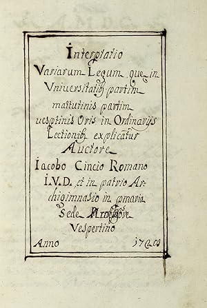Interpretatio variarium legum, quae in Universitatibus partim mattutinis partim vespertinis oris ...