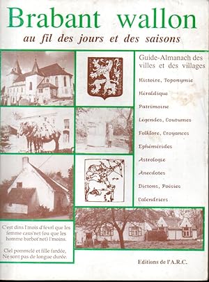 Brabant wallon au fil des jours et des saisons. Guide almanach des villes et des villages