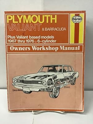 Plymouth Valiant & Barracuda, Plus Valiant Based Models 1967 through 1976, 6-Cylinder, Haynes Own...
