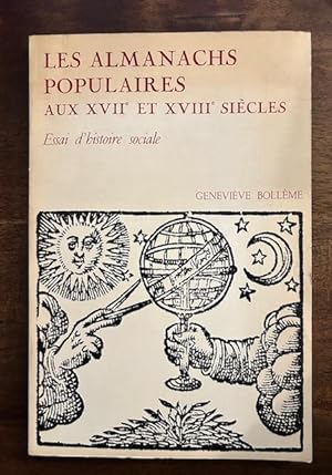 Les Almanachs Populaires Aux XVIIe Et XVIIIe Siecles. Essai d'histoire sociale.