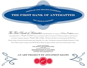 Jonathon Keats: The First Bank of Antimatter. Exhibition poster.