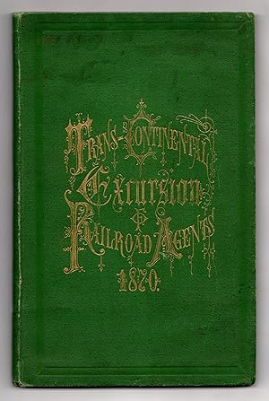 A Souvenir of the Trans-Continental Excursion of Railroad Agents, 1870. By One of the Party