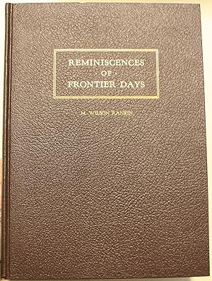 Reminiscences of Frontier Days Including An Authentic Account of the Thornburg and Meeker Massacre