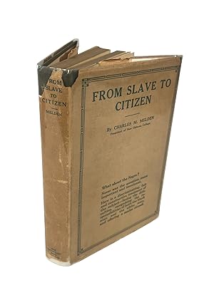 From Slave to Citizen by Charles M. Melden President of New Orleans College, 1921