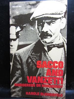 SACCO AND VANZETTI: Murderers or Murdered?
