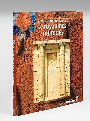 L'Algérie au temps des royaumes numides. Ve siècle avant J.-C. - Ier siècle après J.-C. Musée dép...